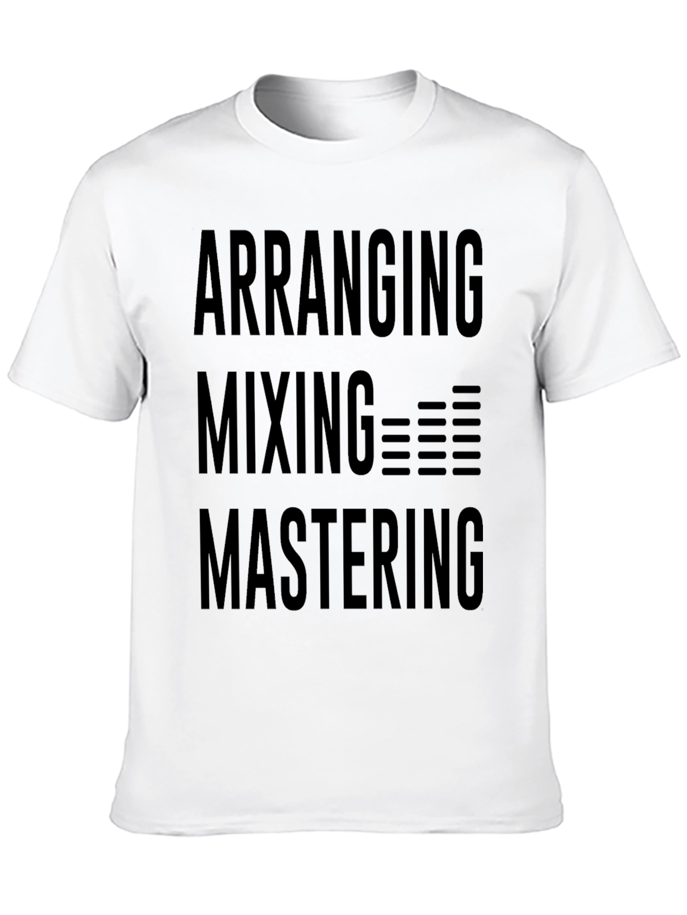 Music Production T-Shirt - Arranging Mixing Mastering