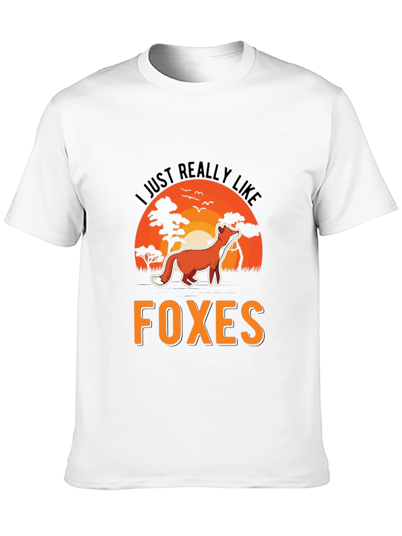 Fox Lover T-Shirt: I Just Really Like Foxes