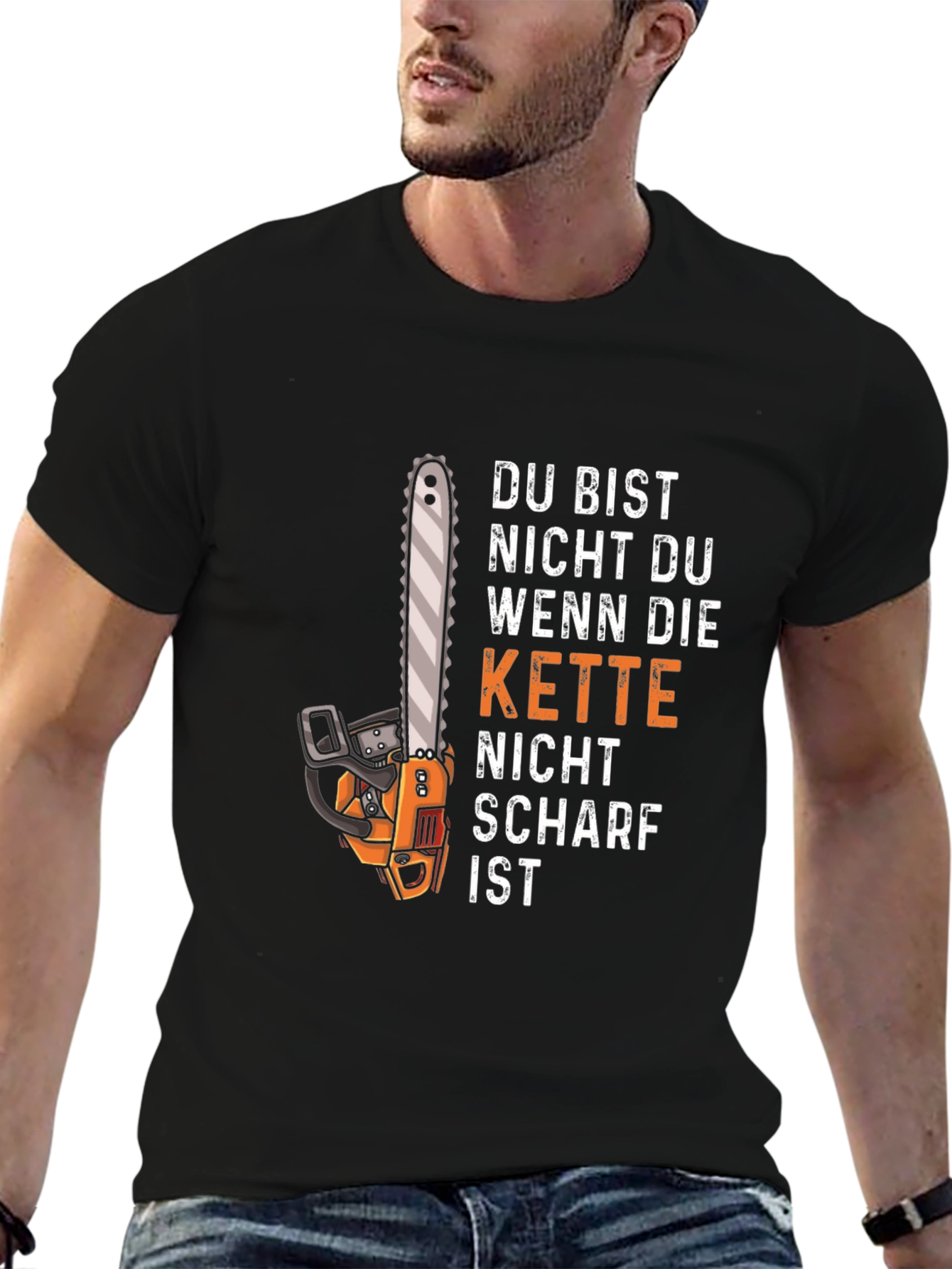 Funny Chainsaw T-Shirt - Du Bist Nicht Du