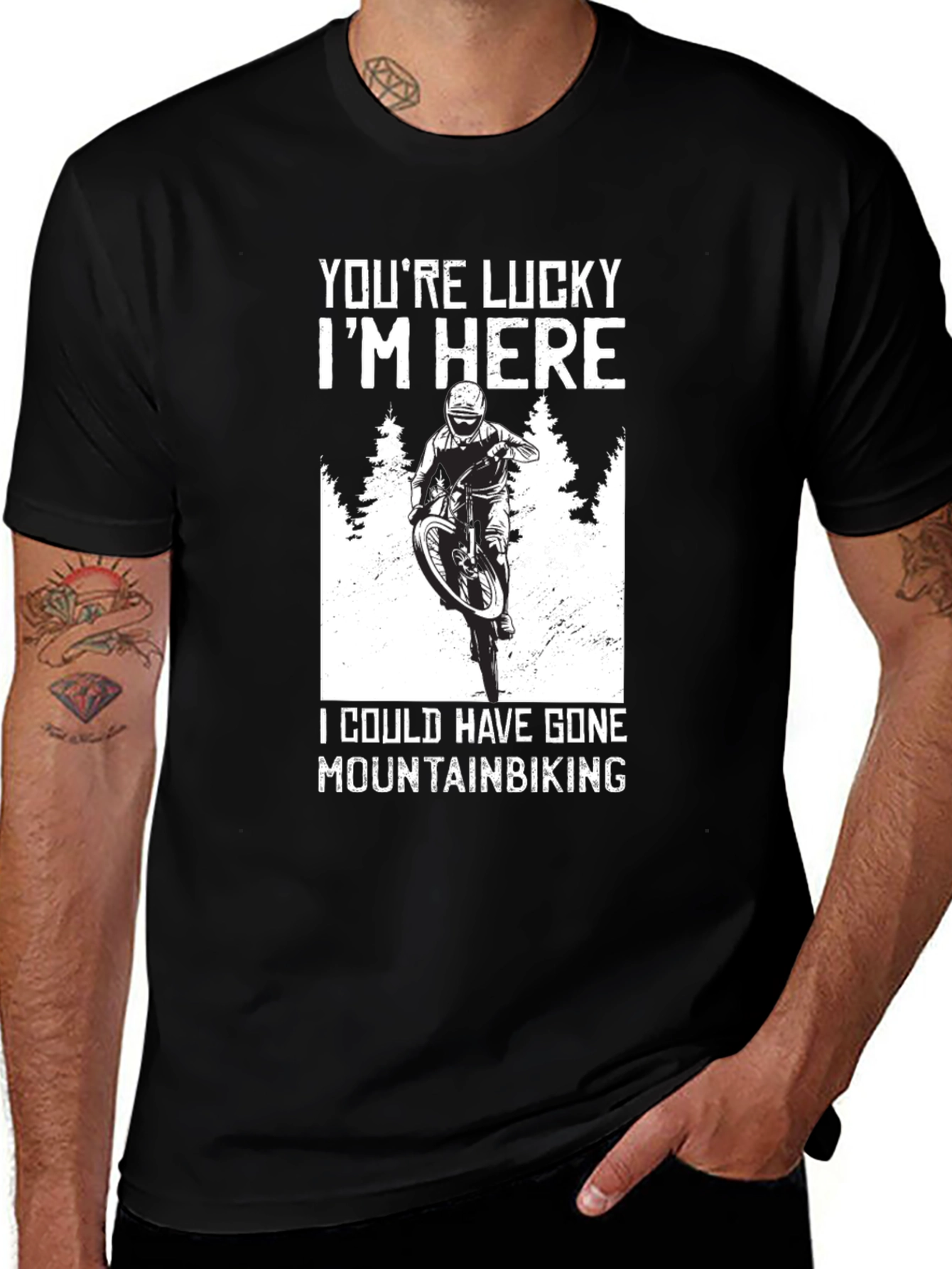 Youre Lucky Im Here Mountain Biking T-Shirt