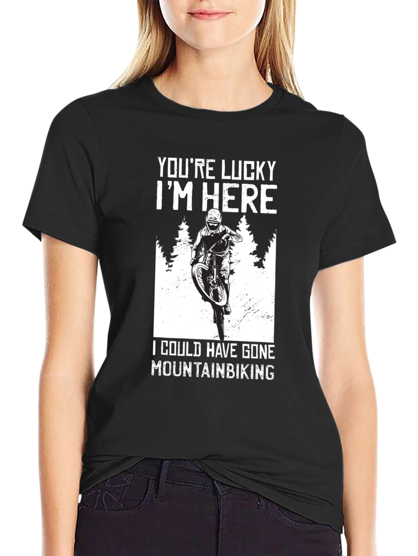 Youre Lucky Im Here Mountain Biking T-Shirt