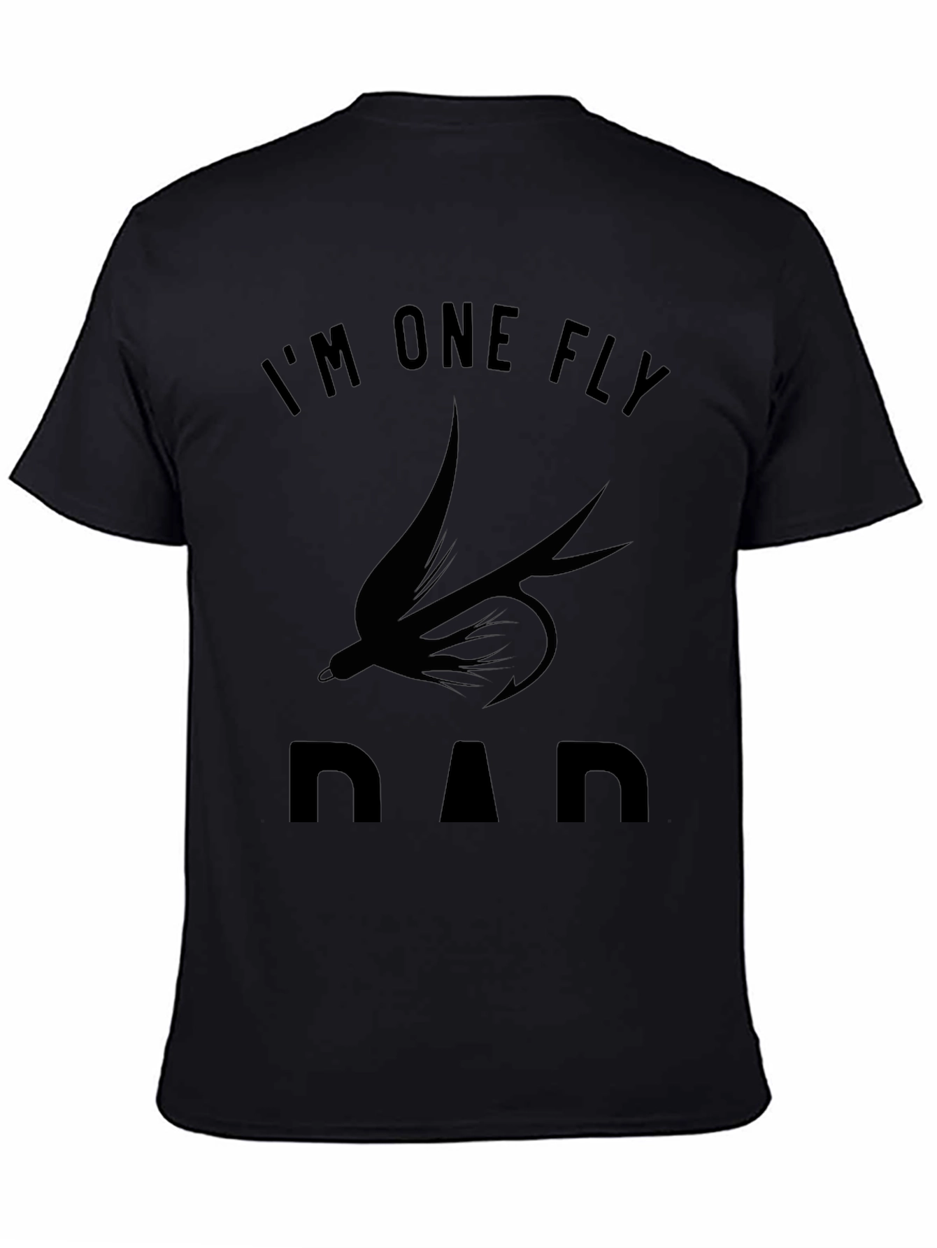 Im One Fly Dad T-Shirt Black Cotton Graphic Tee