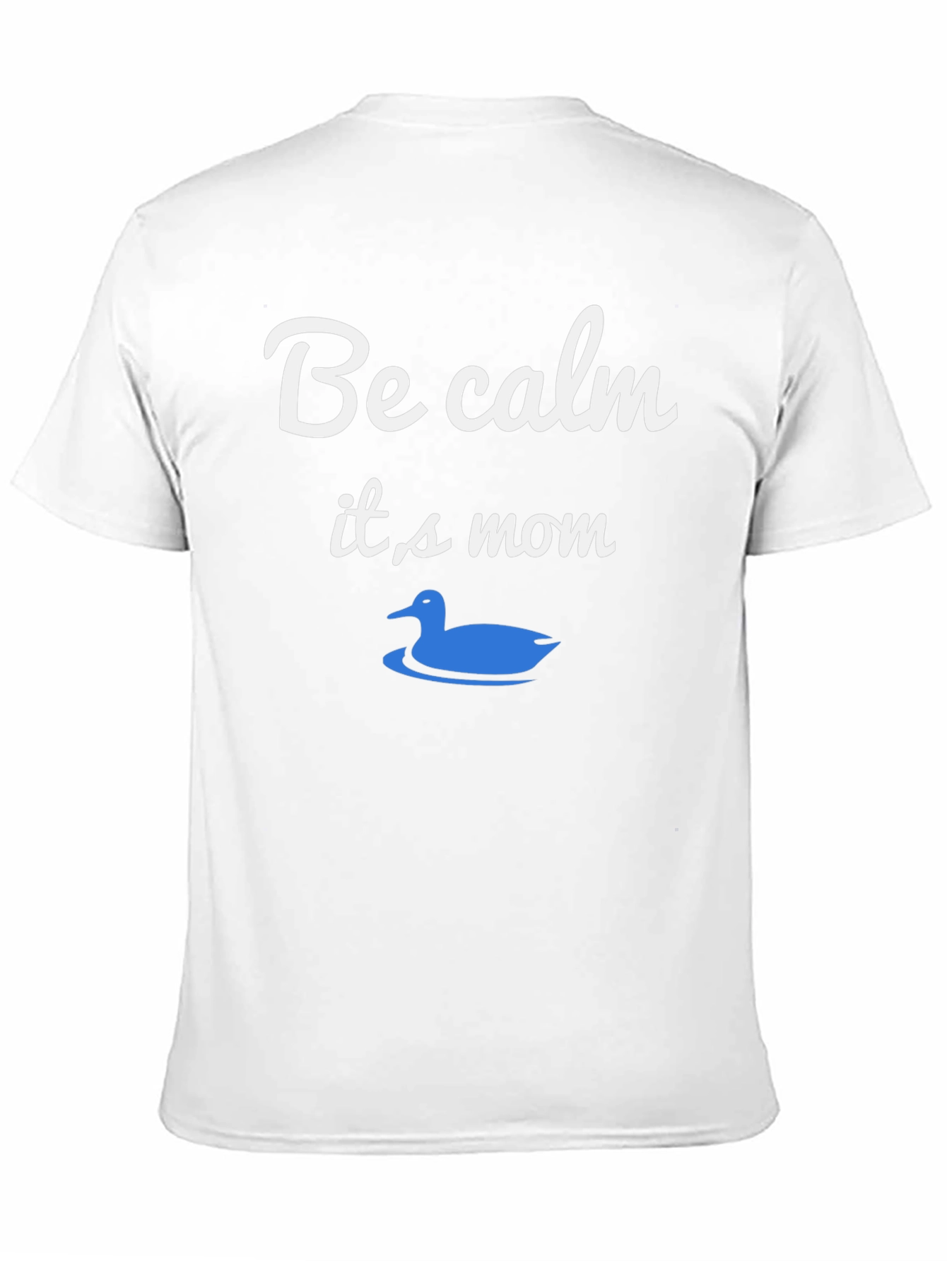 Be Calm Its Mom T-Shirt Duck Graphic Tee