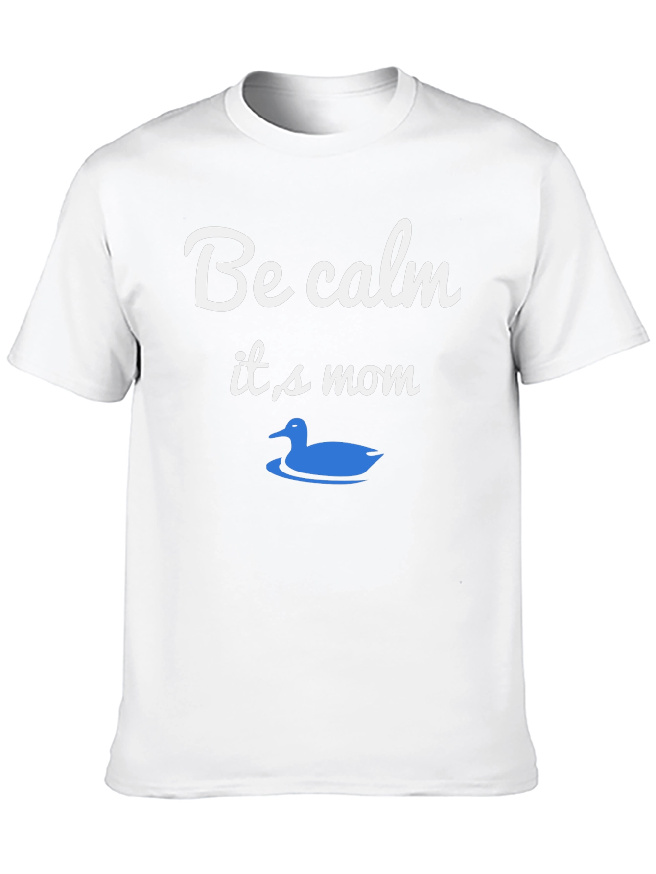 Be Calm Its Mom T-Shirt Duck Graphic Tee