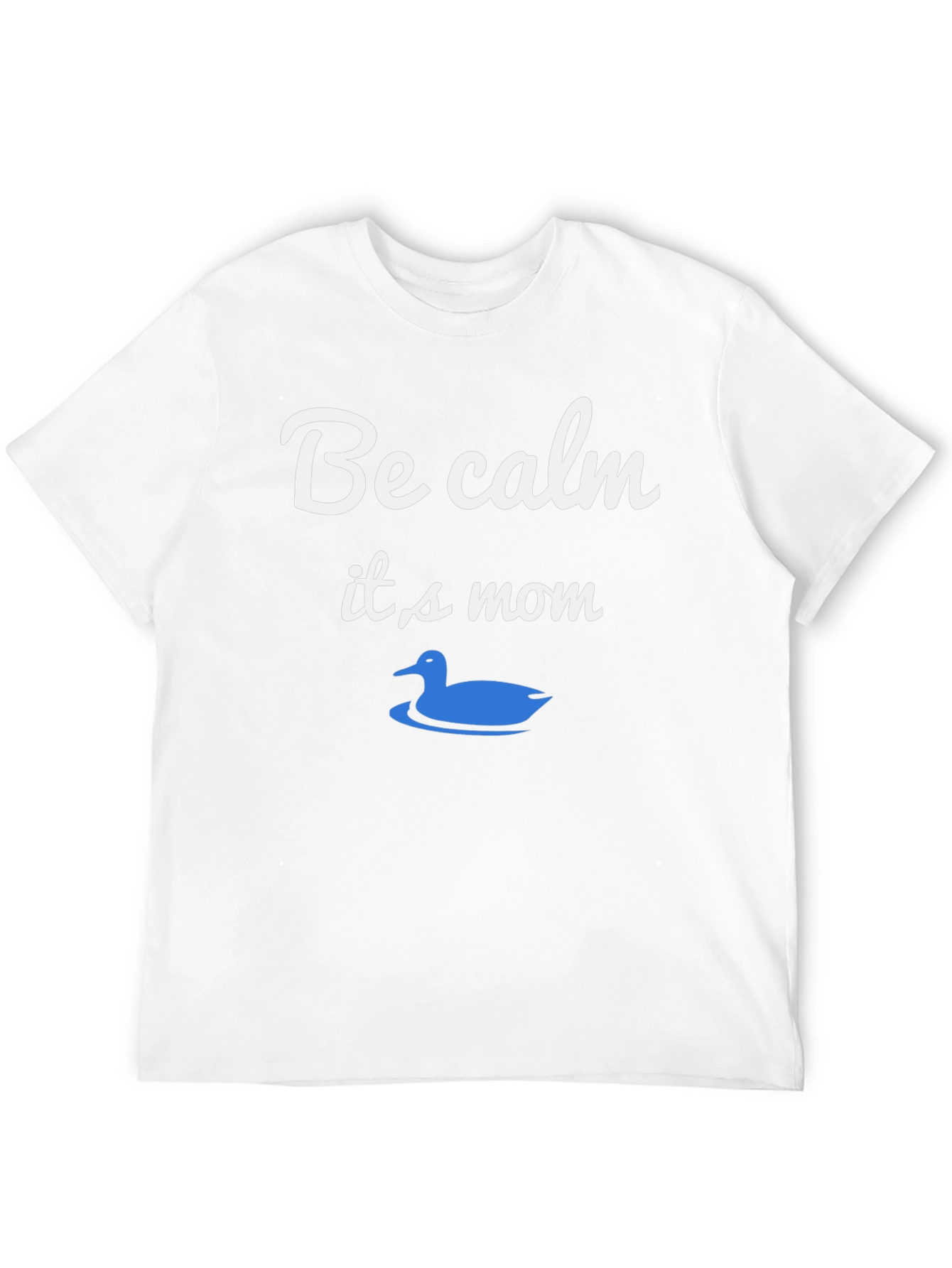 Be Calm Its Mom T-Shirt Duck Graphic Tee