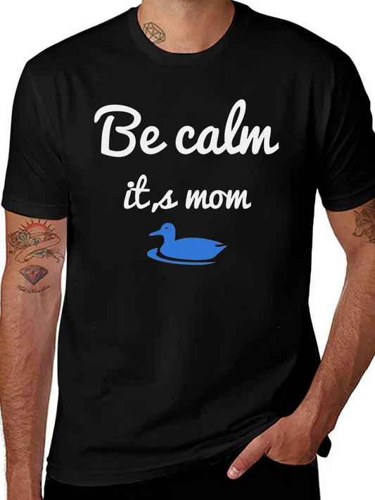 Be Calm Its Mom T-Shirt Duck Graphic Tee