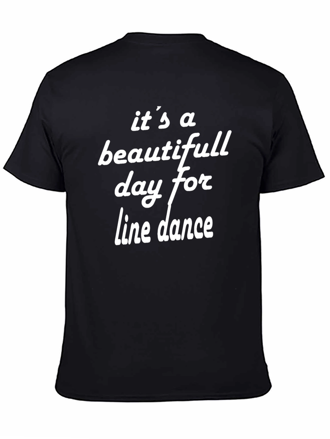 Its A Beautiful Day For Line Dance T-Shirt