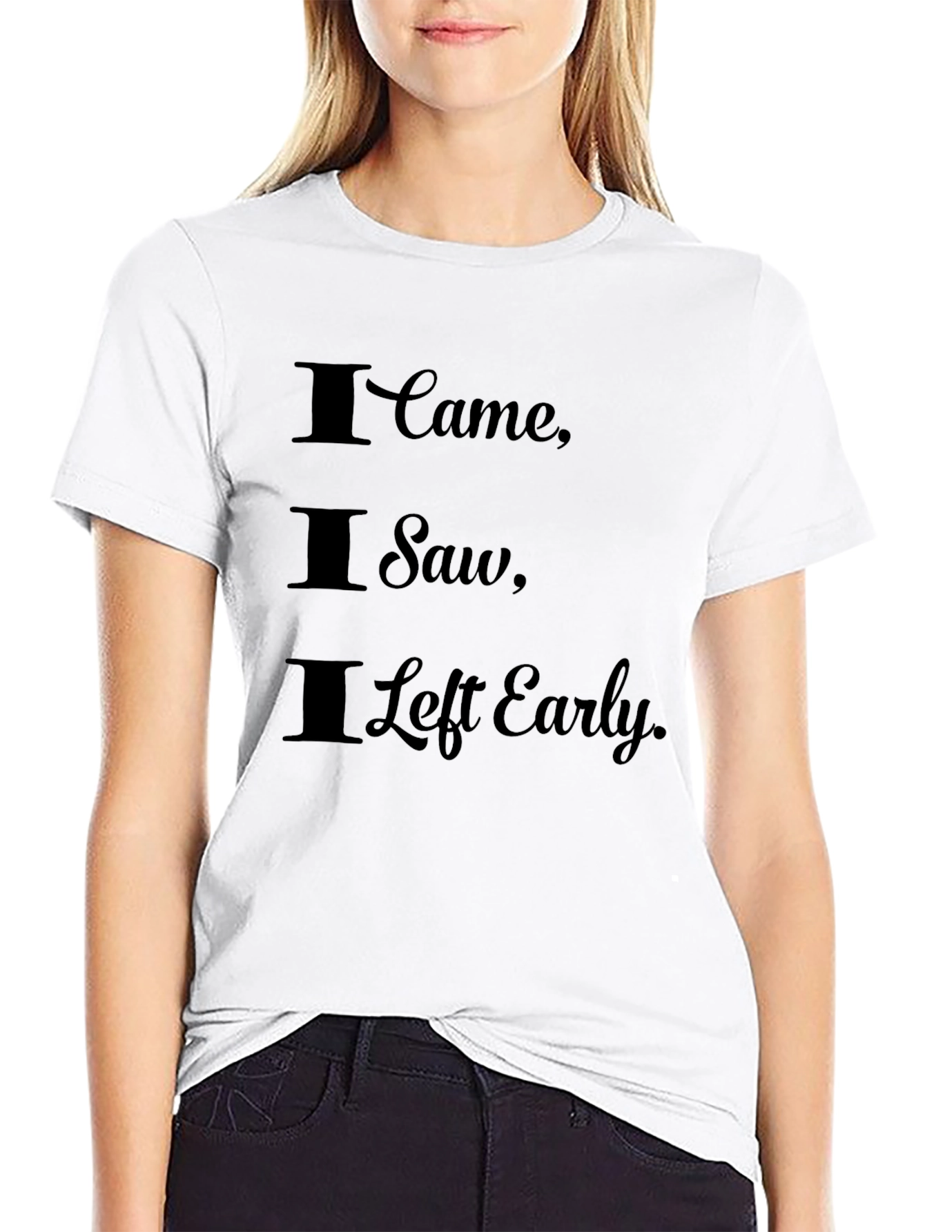 I Came I Saw I Left Early Black T-Shirt