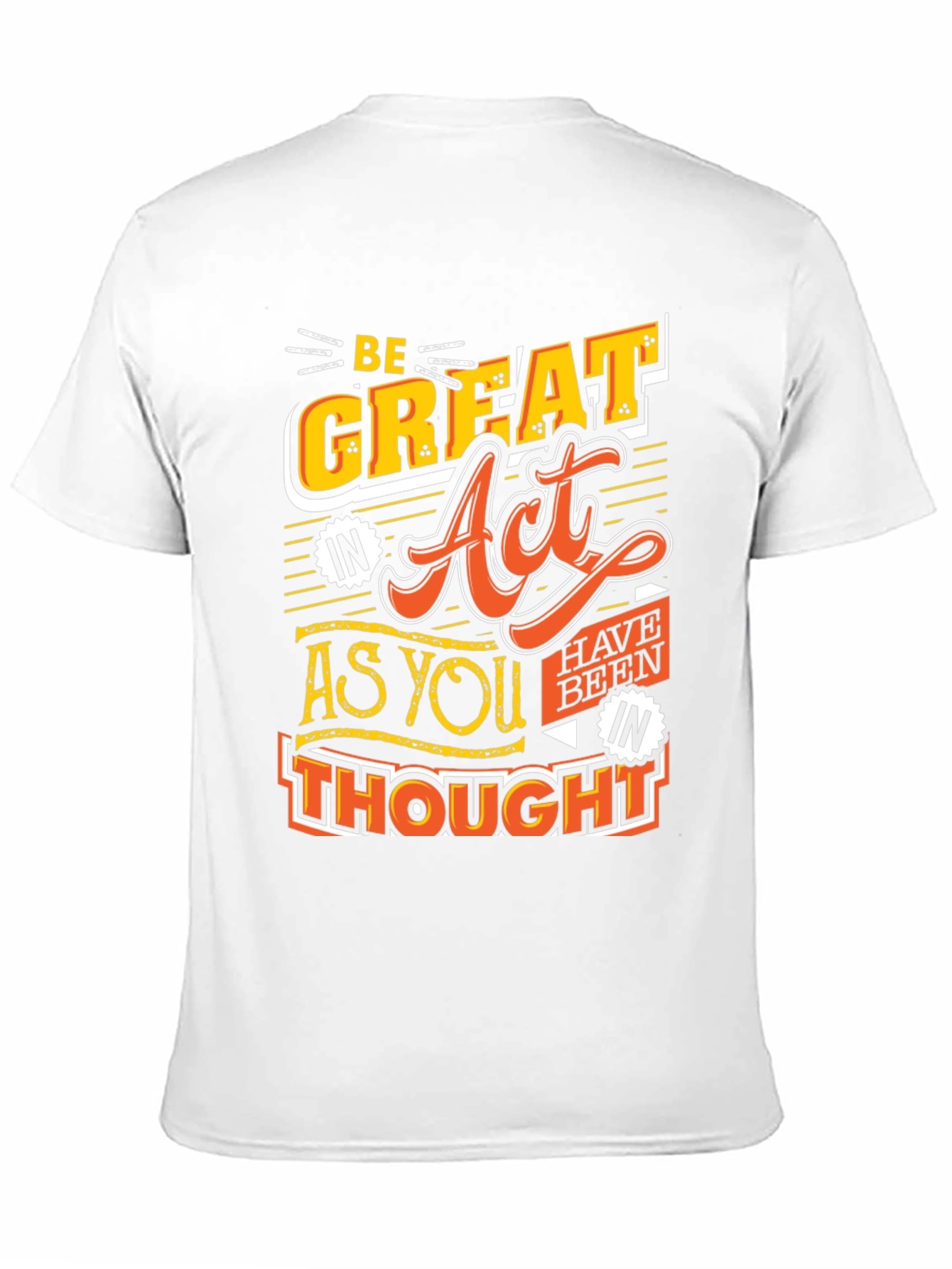 Be Great Act As You Thought Black T-Shirt