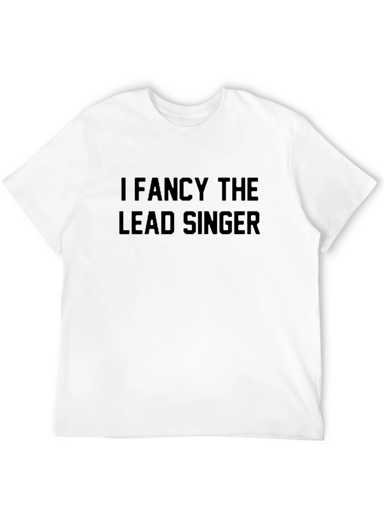 I Fancy the Lead Singer Black T-Shirt