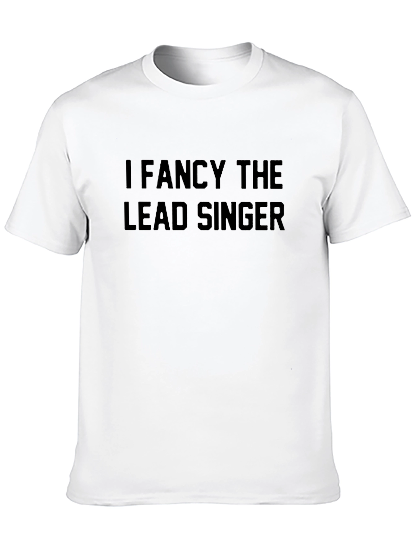 I Fancy the Lead Singer Black T-Shirt