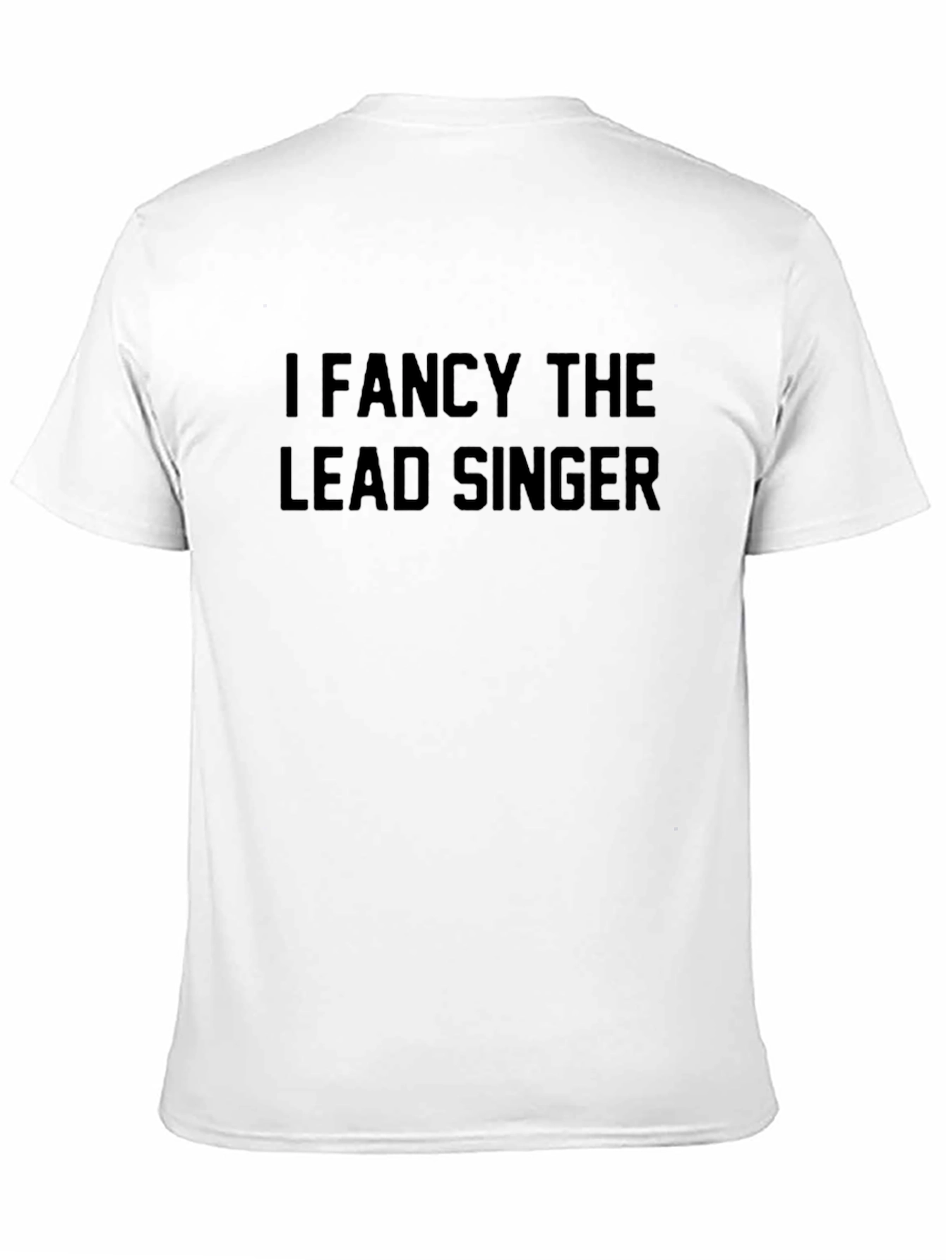I Fancy the Lead Singer Black T-Shirt