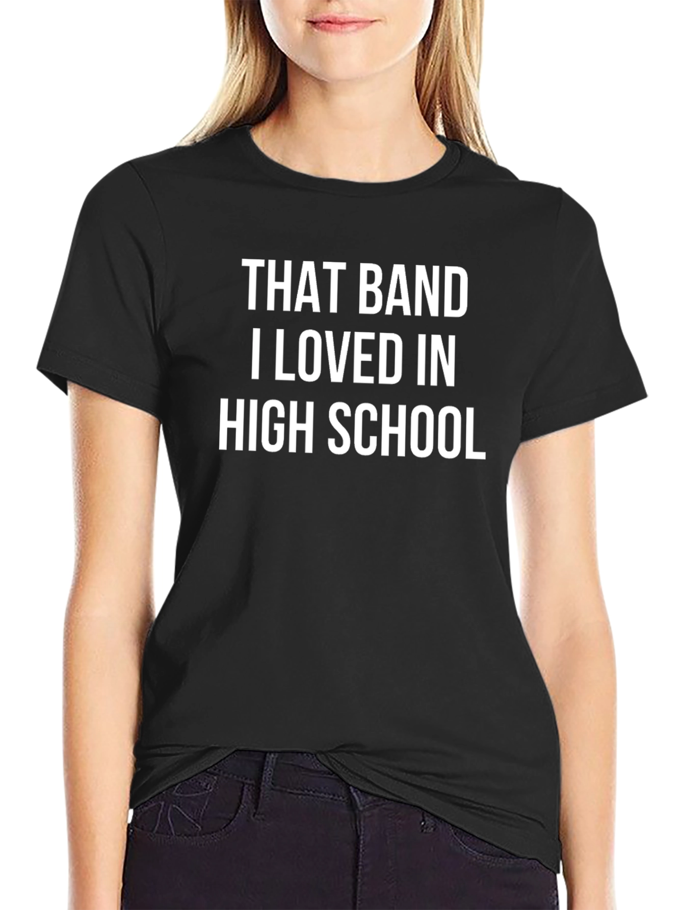 That Band I Loved In High School T-Shirt