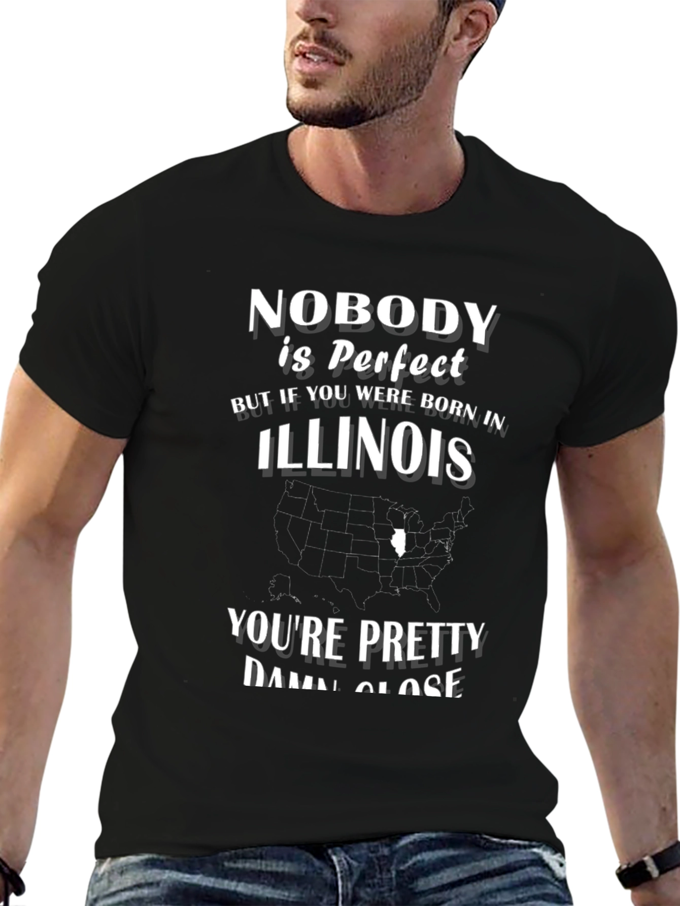 Illinois Born T-Shirt - Nobody is Perfect Tee