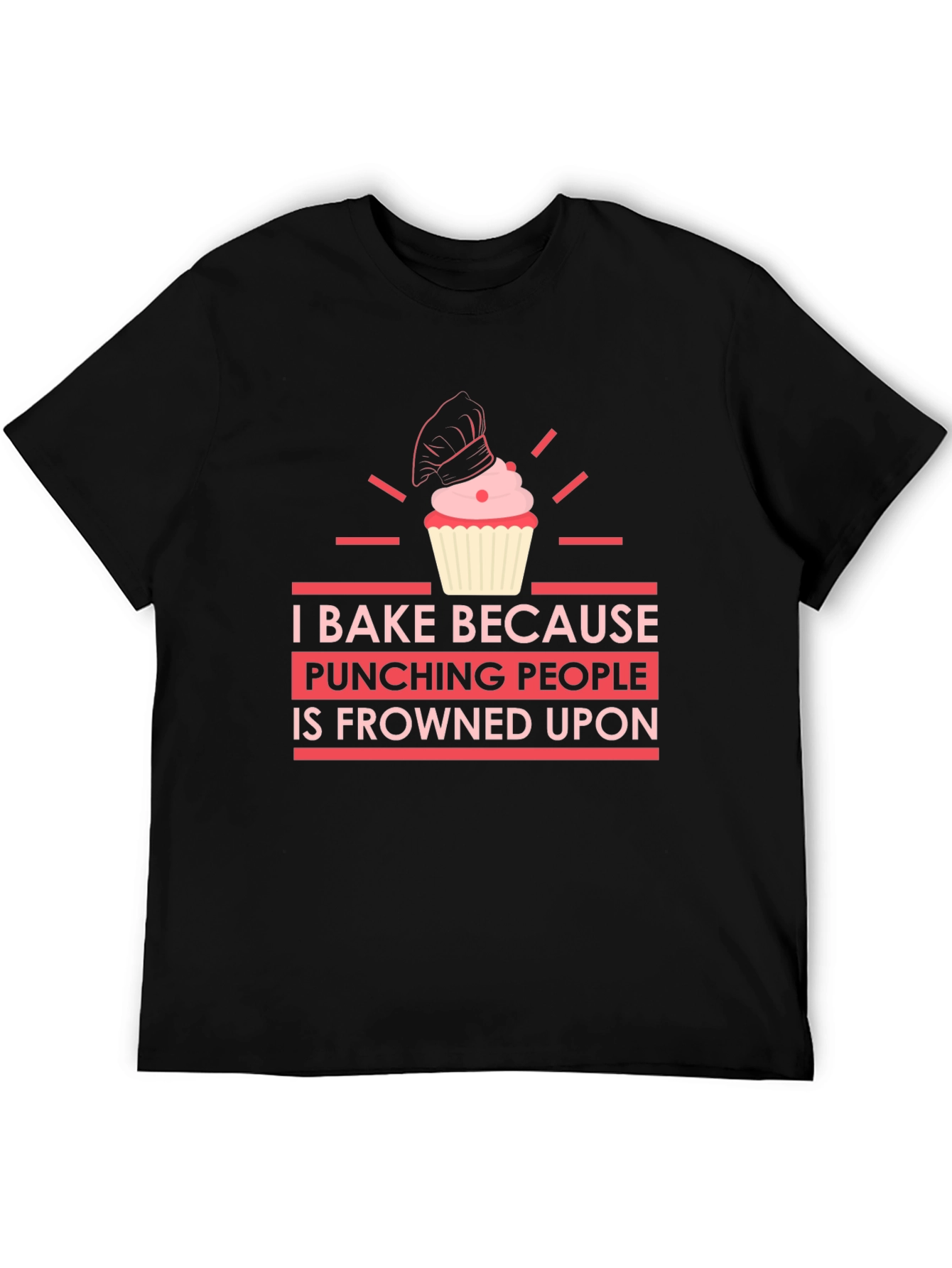 I Bake Because Punching People is Frowned Upon T-Shirt