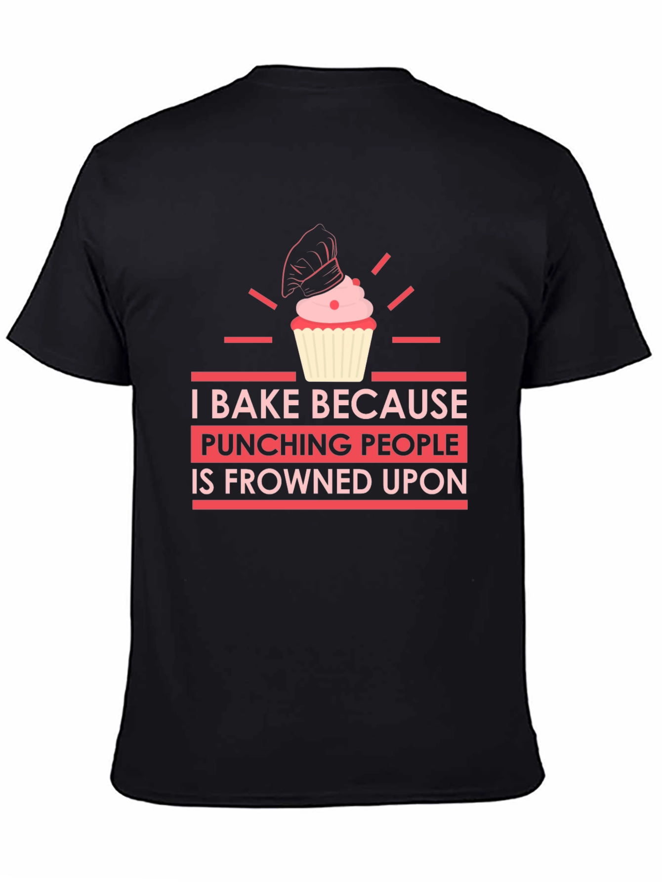 I Bake Because Punching People is Frowned Upon T-Shirt