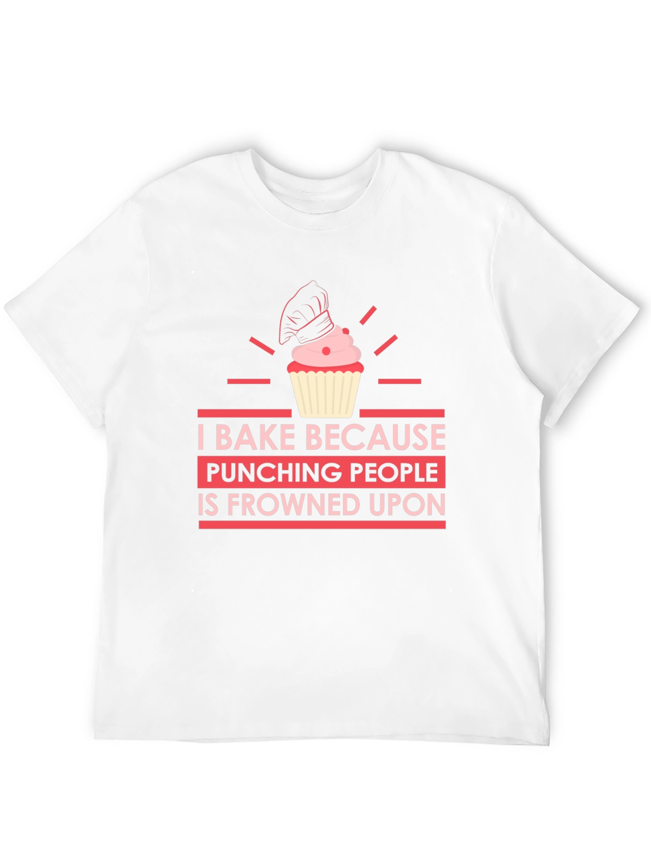 I Bake Because Punching People is Frowned Upon T-Shirt