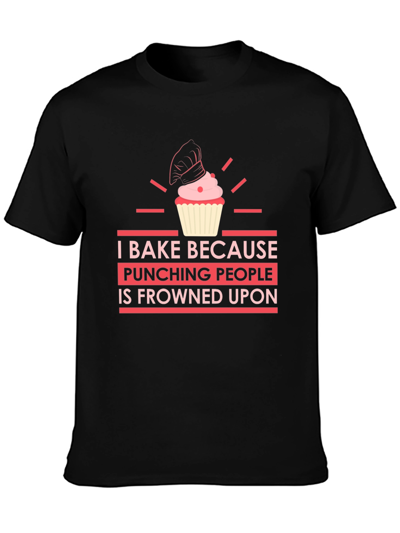 I Bake Because Punching People is Frowned Upon T-Shirt