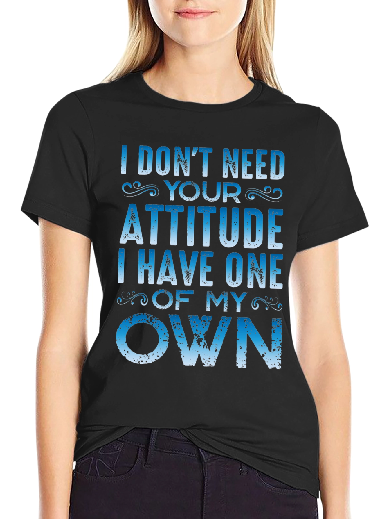 I Dont Need Your Attitude Graphic Tee