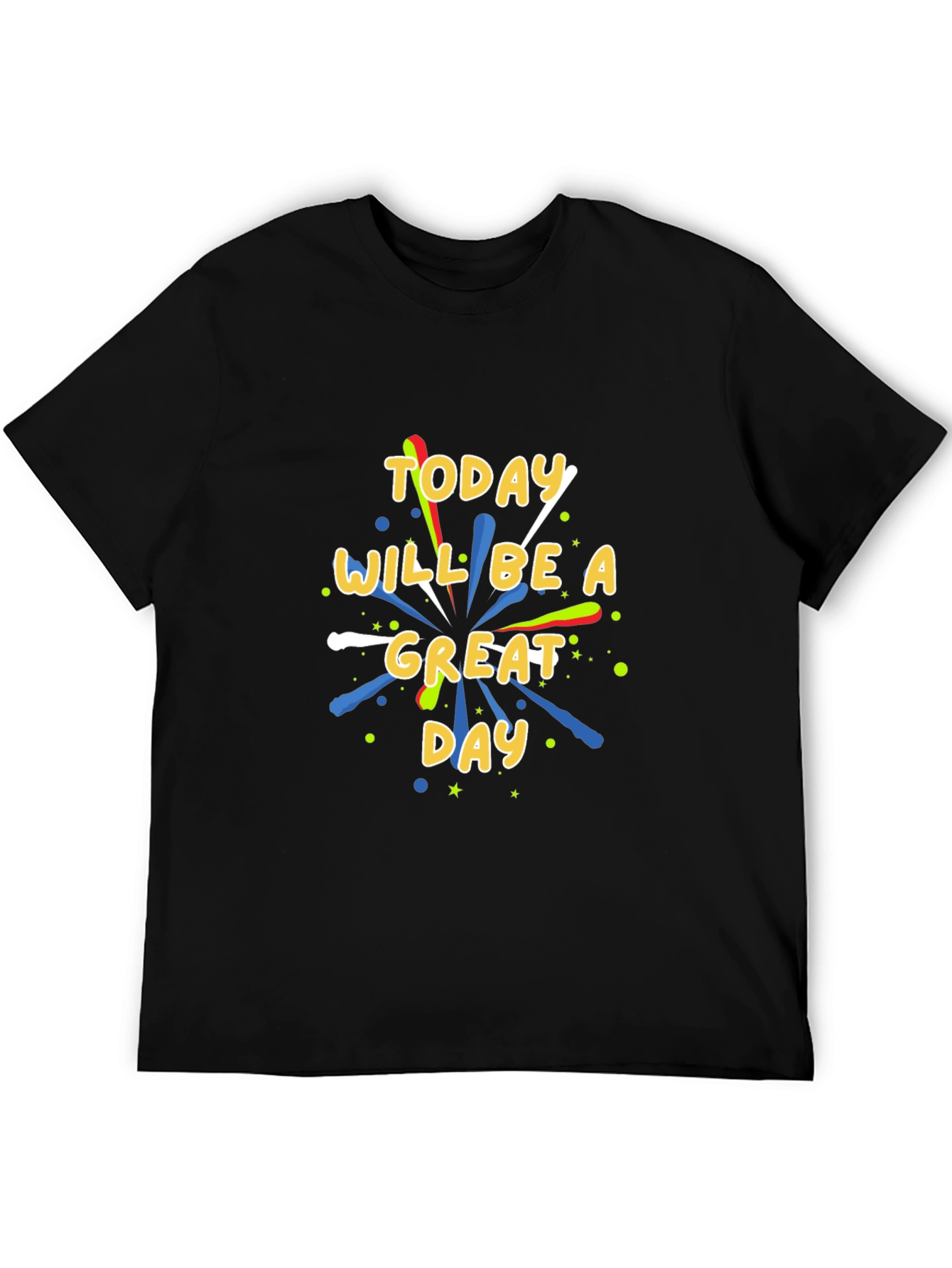 Today Will Be A Great Day Graphic T-Shirt