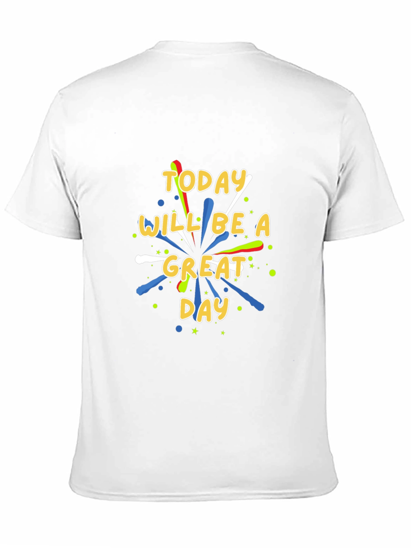 Today Will Be A Great Day Graphic T-Shirt