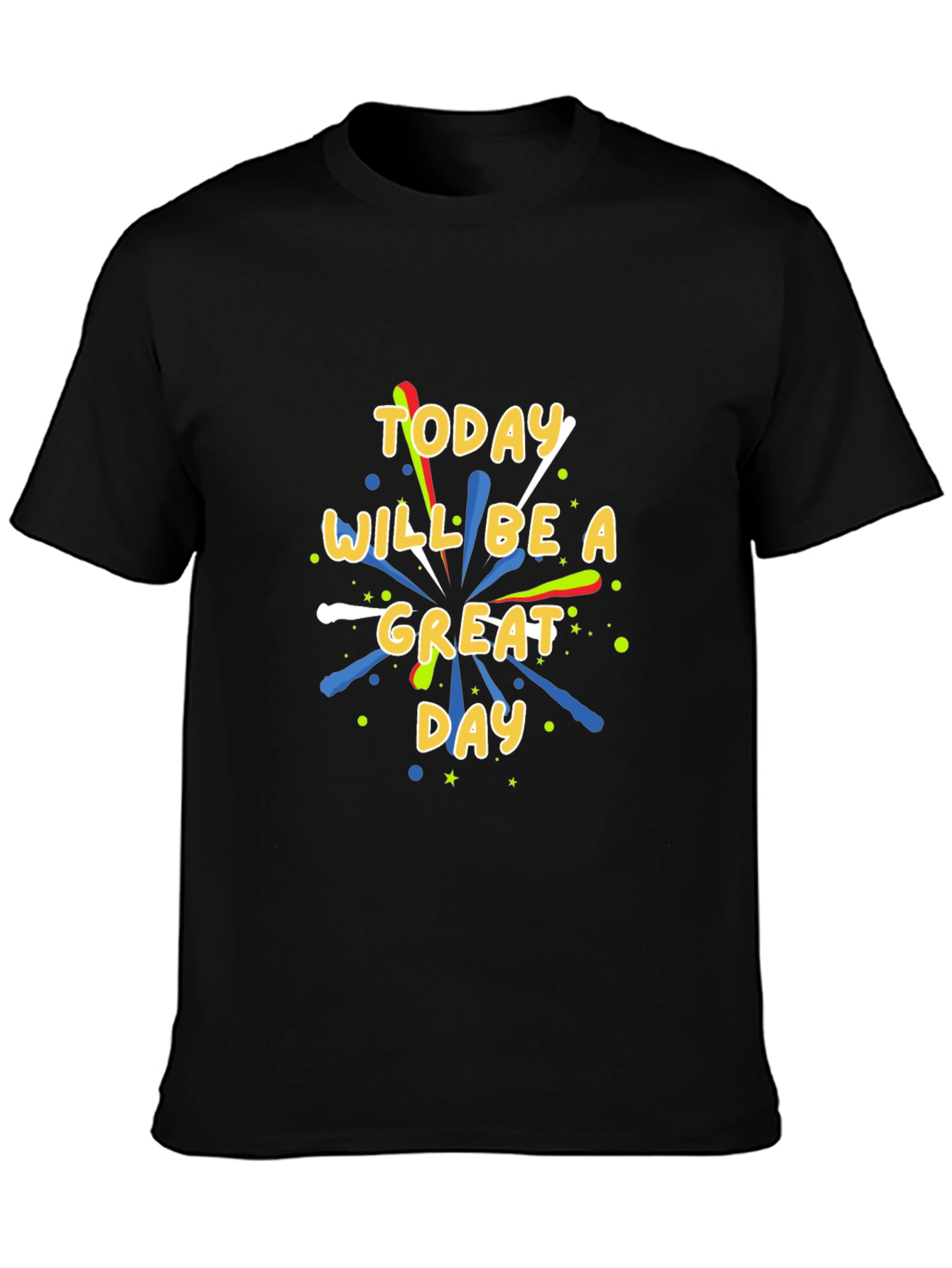Today Will Be A Great Day Graphic T-Shirt