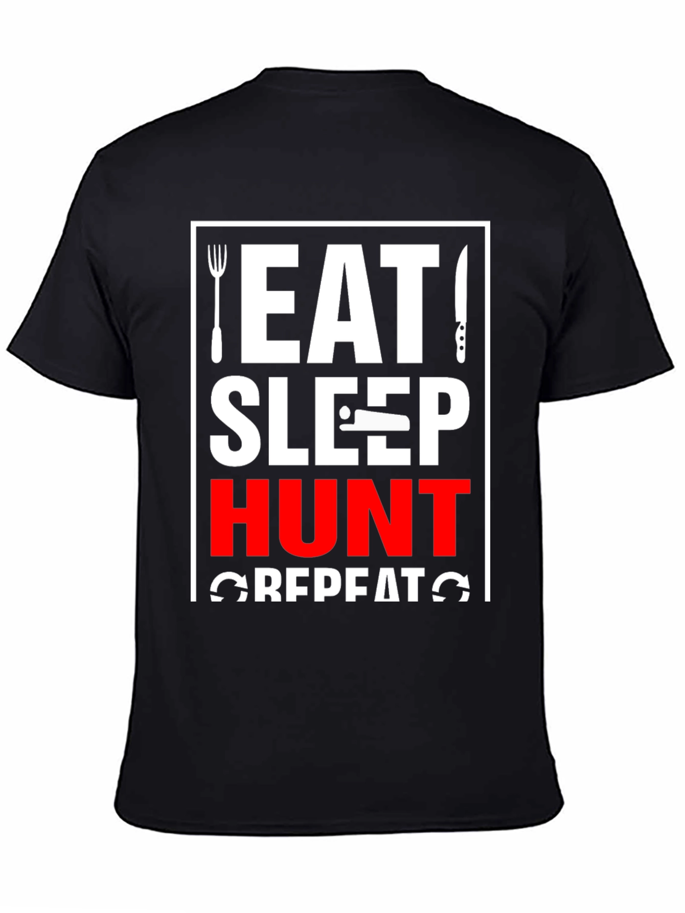 Eat Sleep Hunt Repeat T-Shirt - Graphic Tee