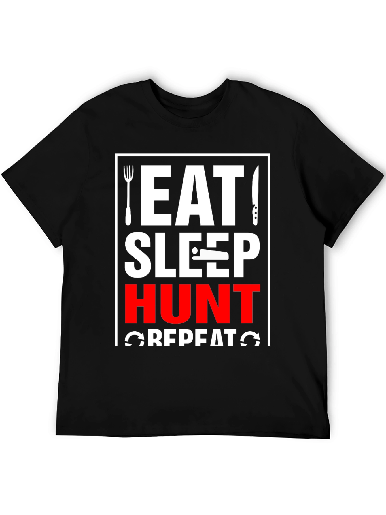 Eat Sleep Hunt Repeat T-Shirt - Graphic Tee