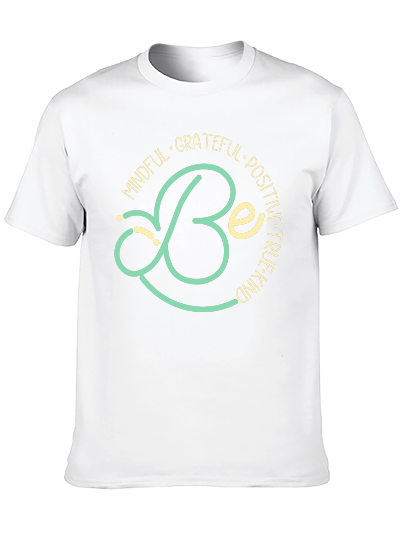 Mindful Be Grateful Positive True Kind T-Shirt