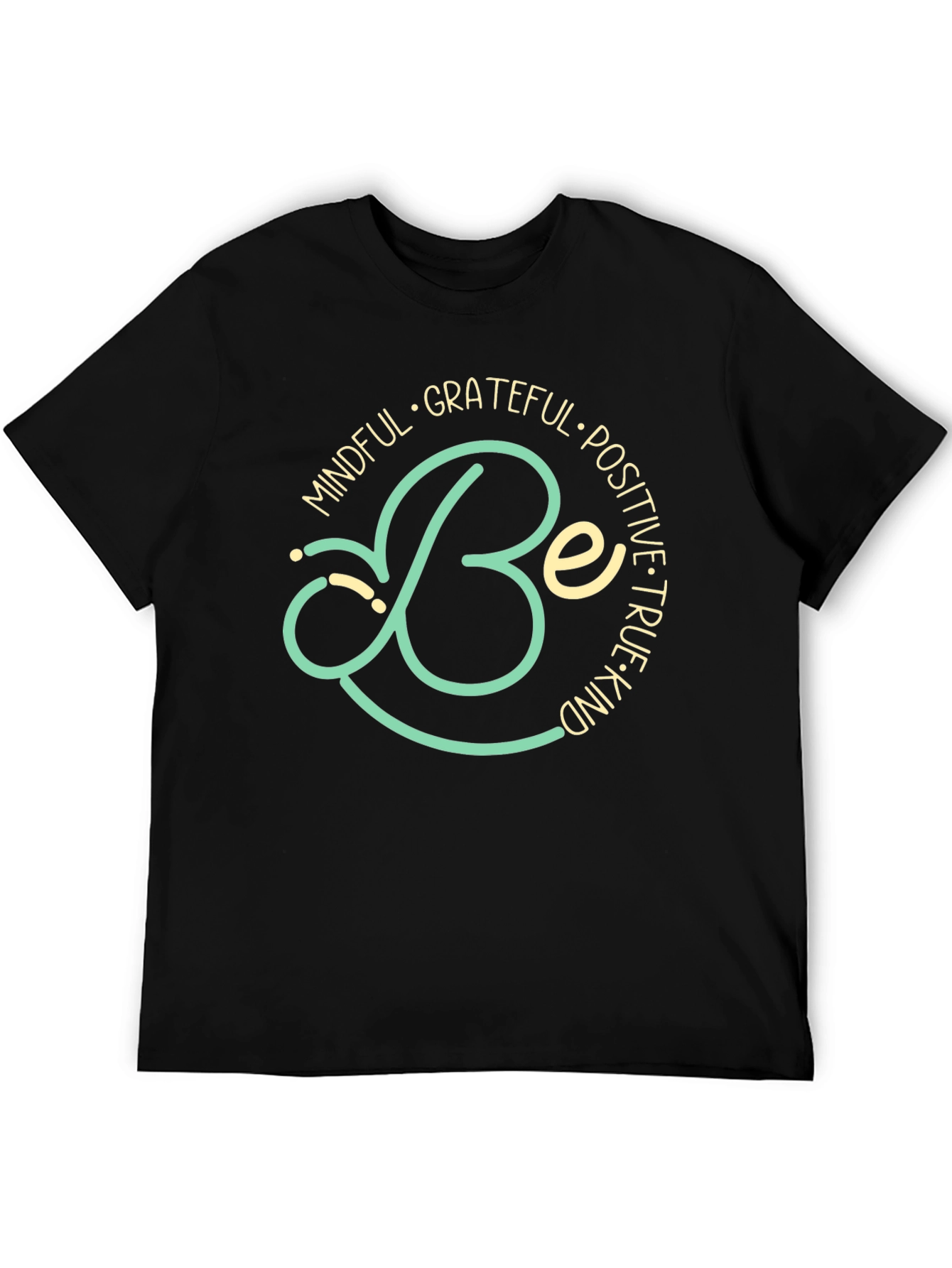 Mindful Be Grateful Positive True Kind T-Shirt