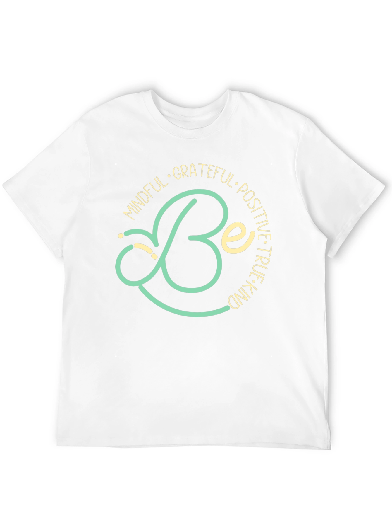 Mindful Be Grateful Positive True Kind T-Shirt