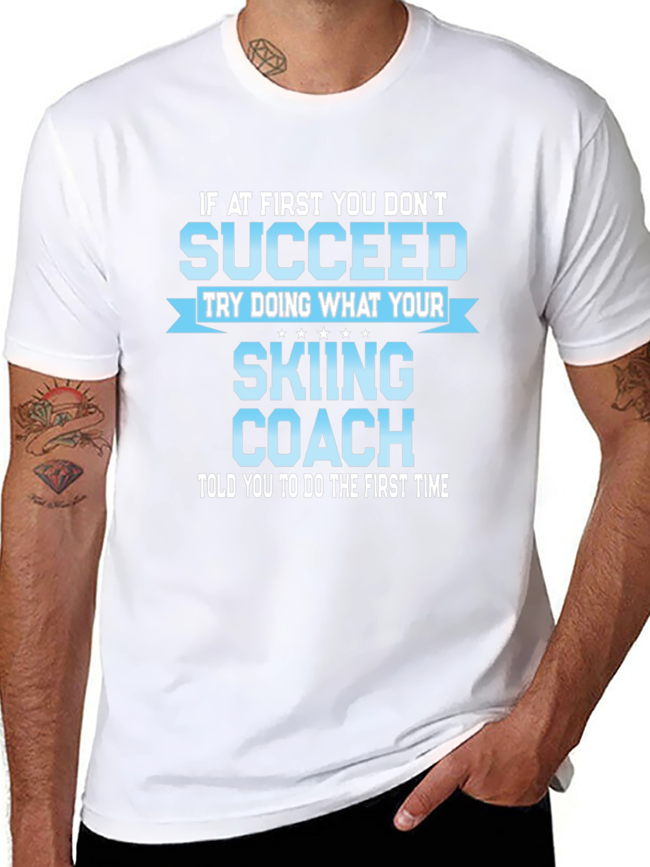Skiing Coach T-Shirt: If At First You Dont Succeed