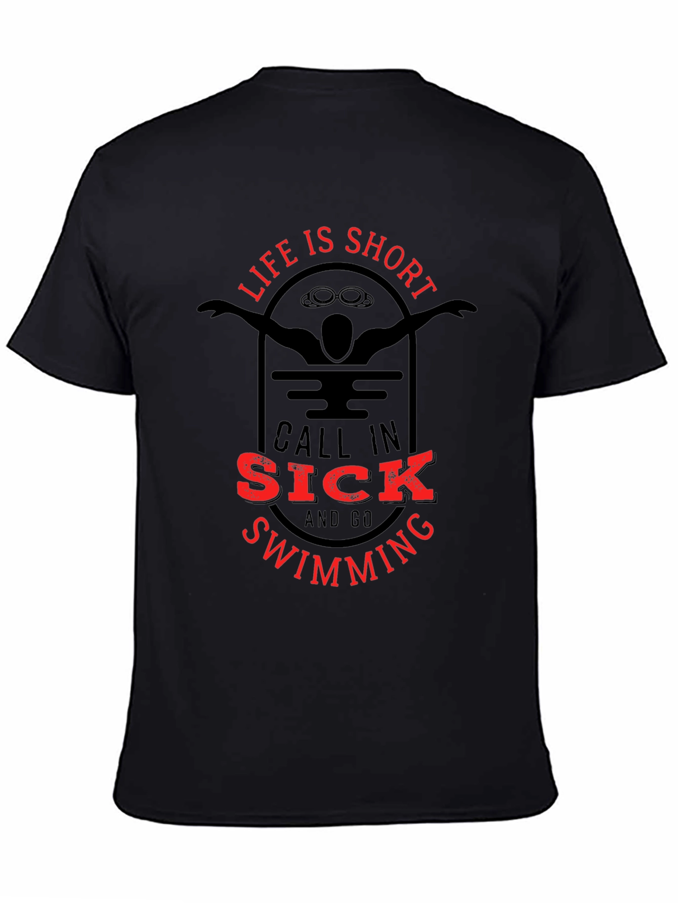 Life is Short Go Swimming T-Shirt