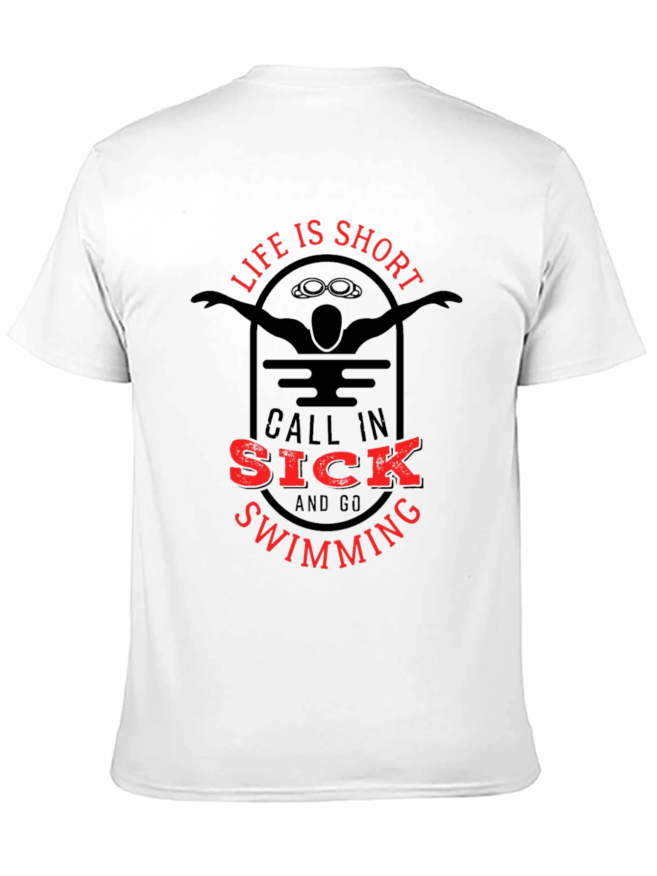 Life is Short Go Swimming T-Shirt