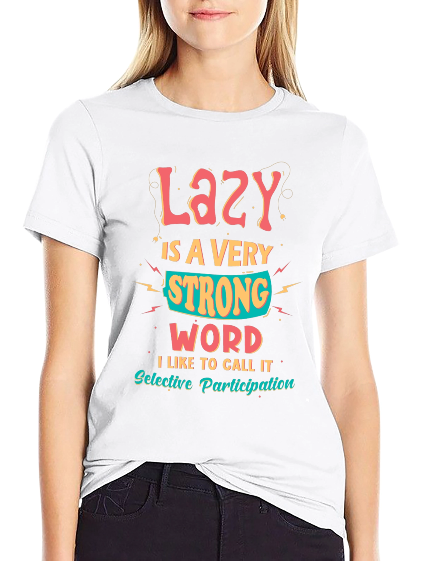 Lazy is a Very Strong Word Graphic T-Shirt