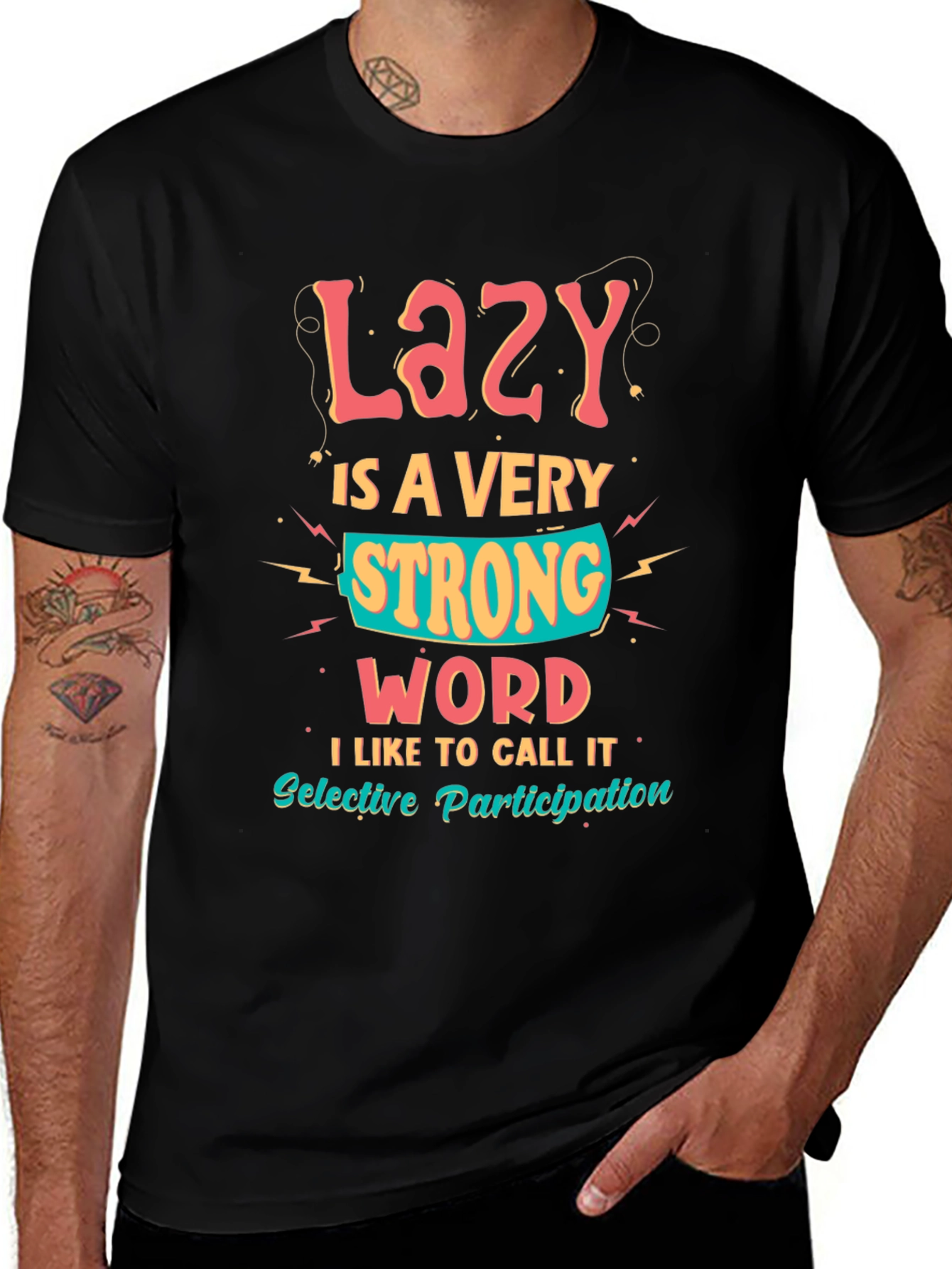 Lazy is a Very Strong Word Graphic T-Shirt