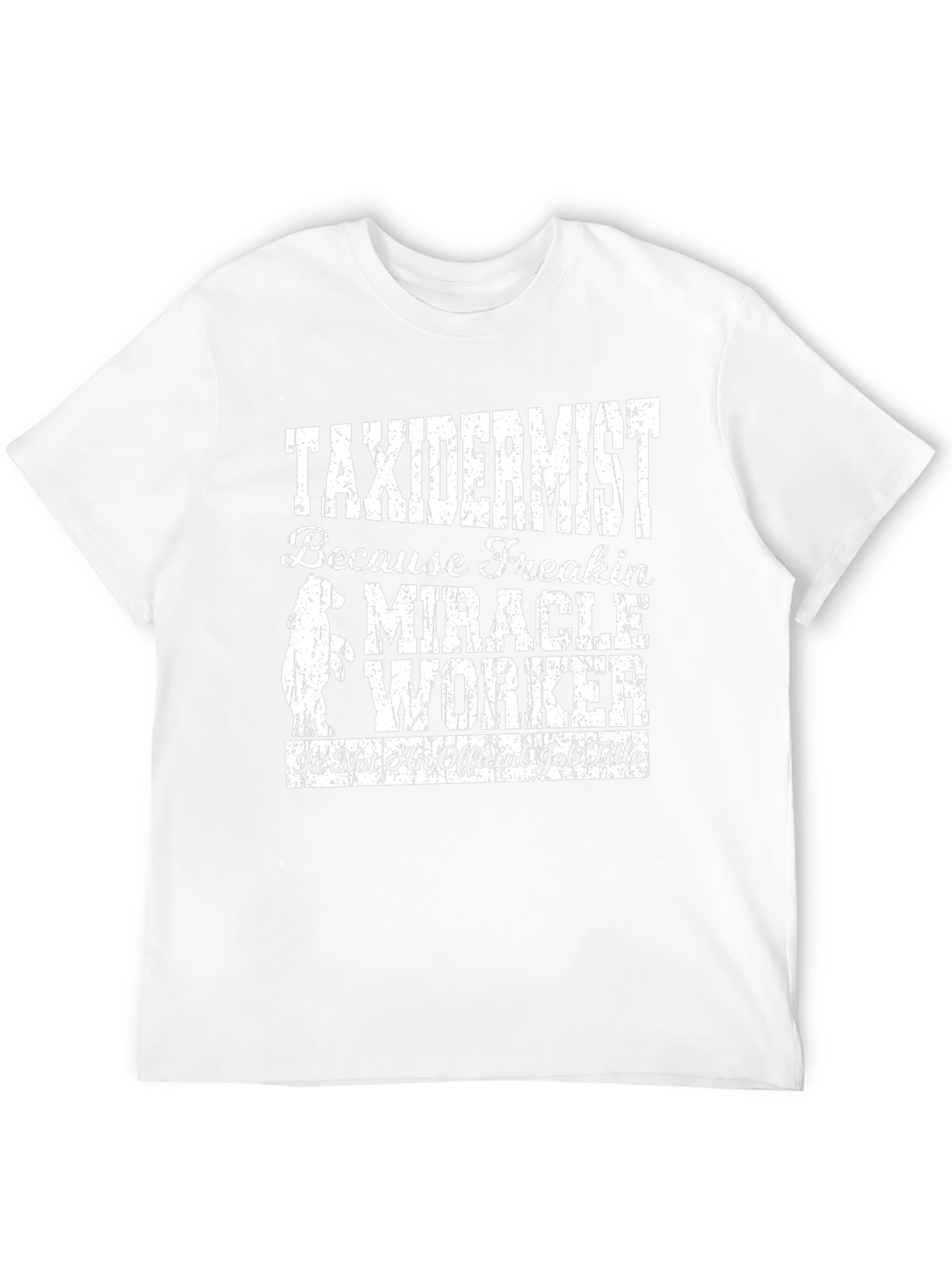 Taxidermist Miracle Worker Graphic T-Shirt