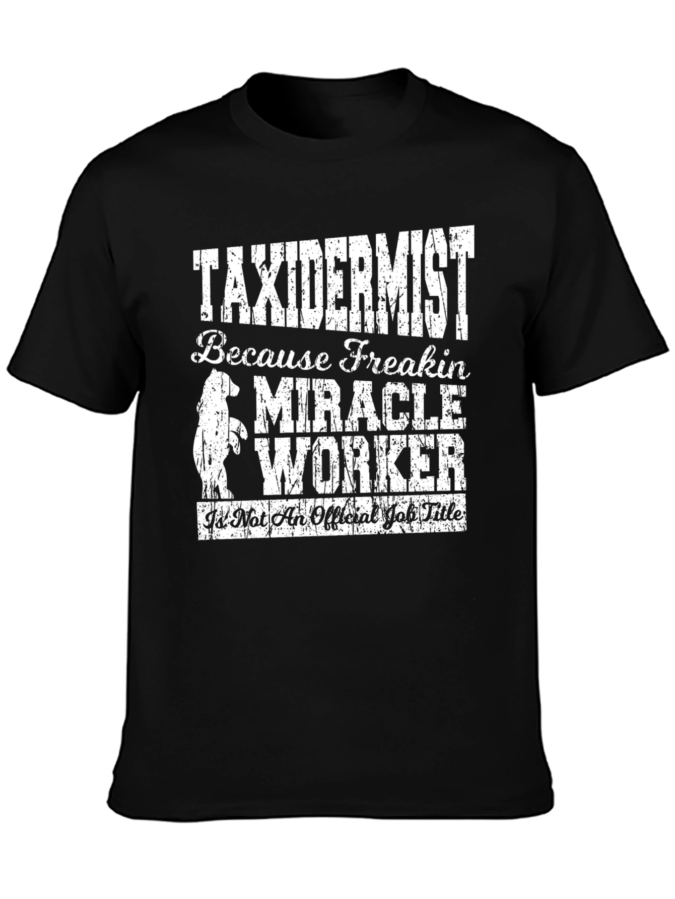 Taxidermist Miracle Worker Graphic T-Shirt