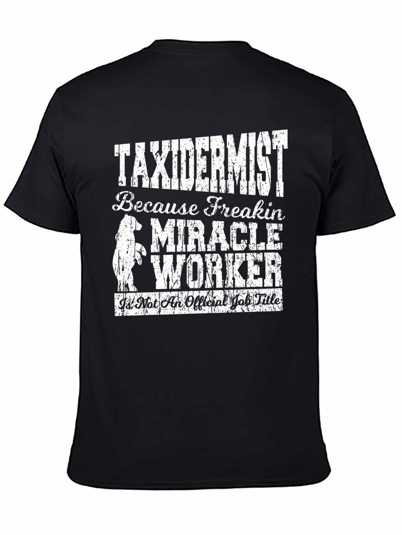 Taxidermist Miracle Worker Graphic T-Shirt