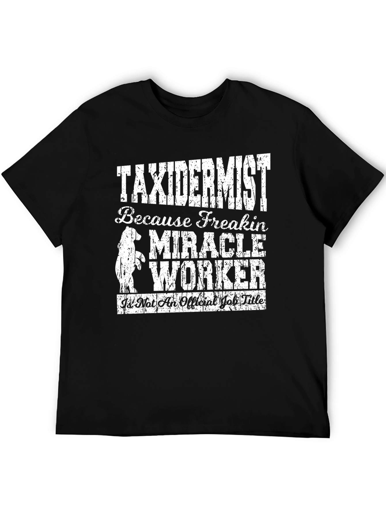 Taxidermist Miracle Worker Graphic T-Shirt