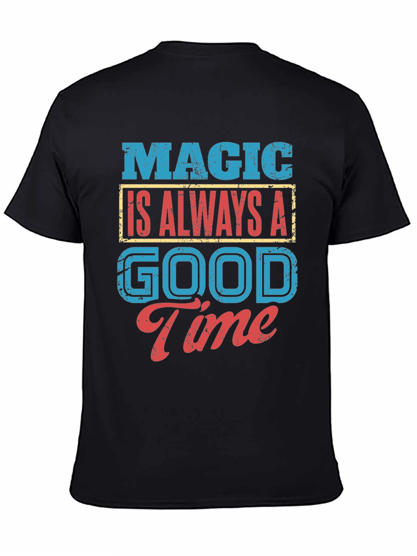Magic Is Always A Good Time T-Shirt