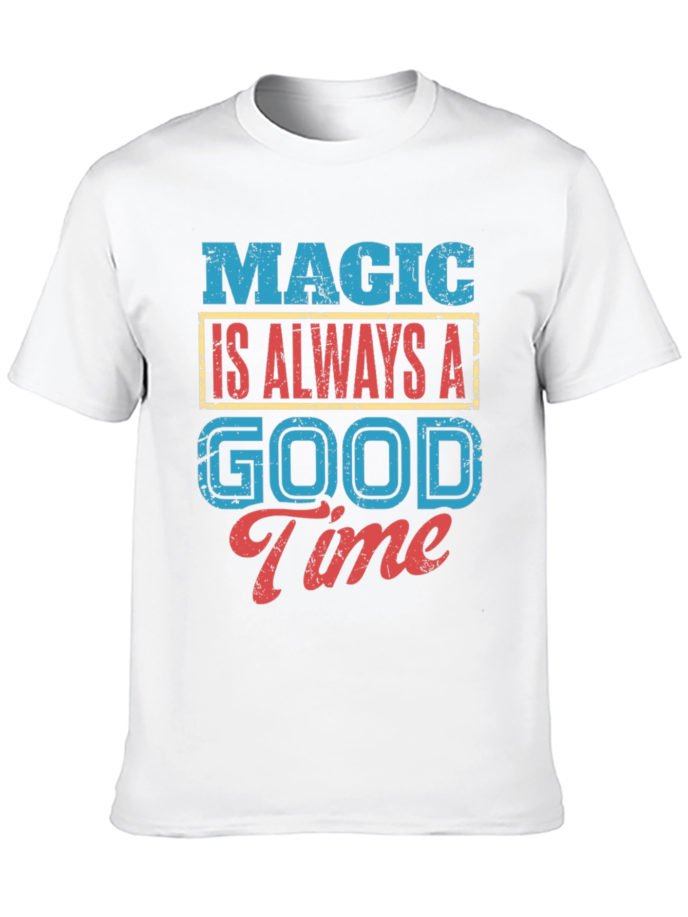 Magic Is Always A Good Time T-Shirt