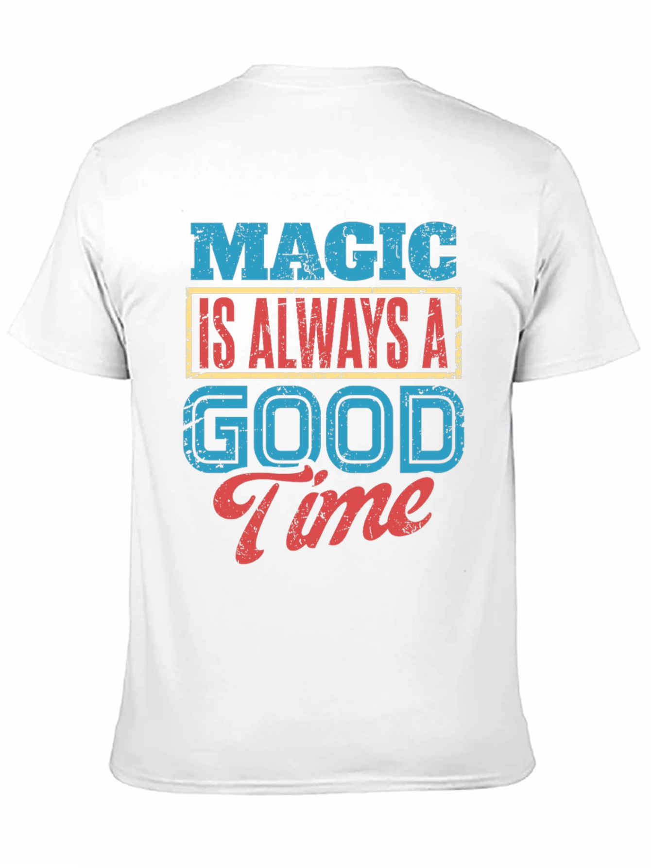Magic Is Always A Good Time T-Shirt