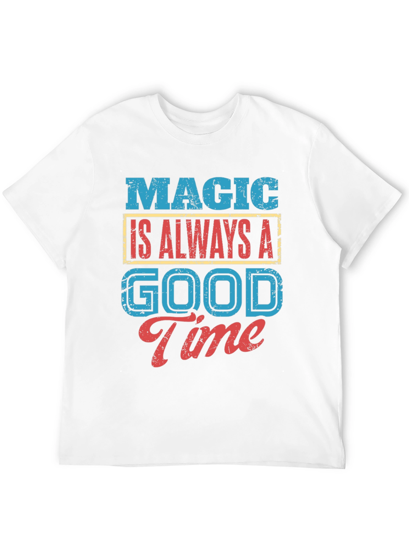 Magic Is Always A Good Time T-Shirt