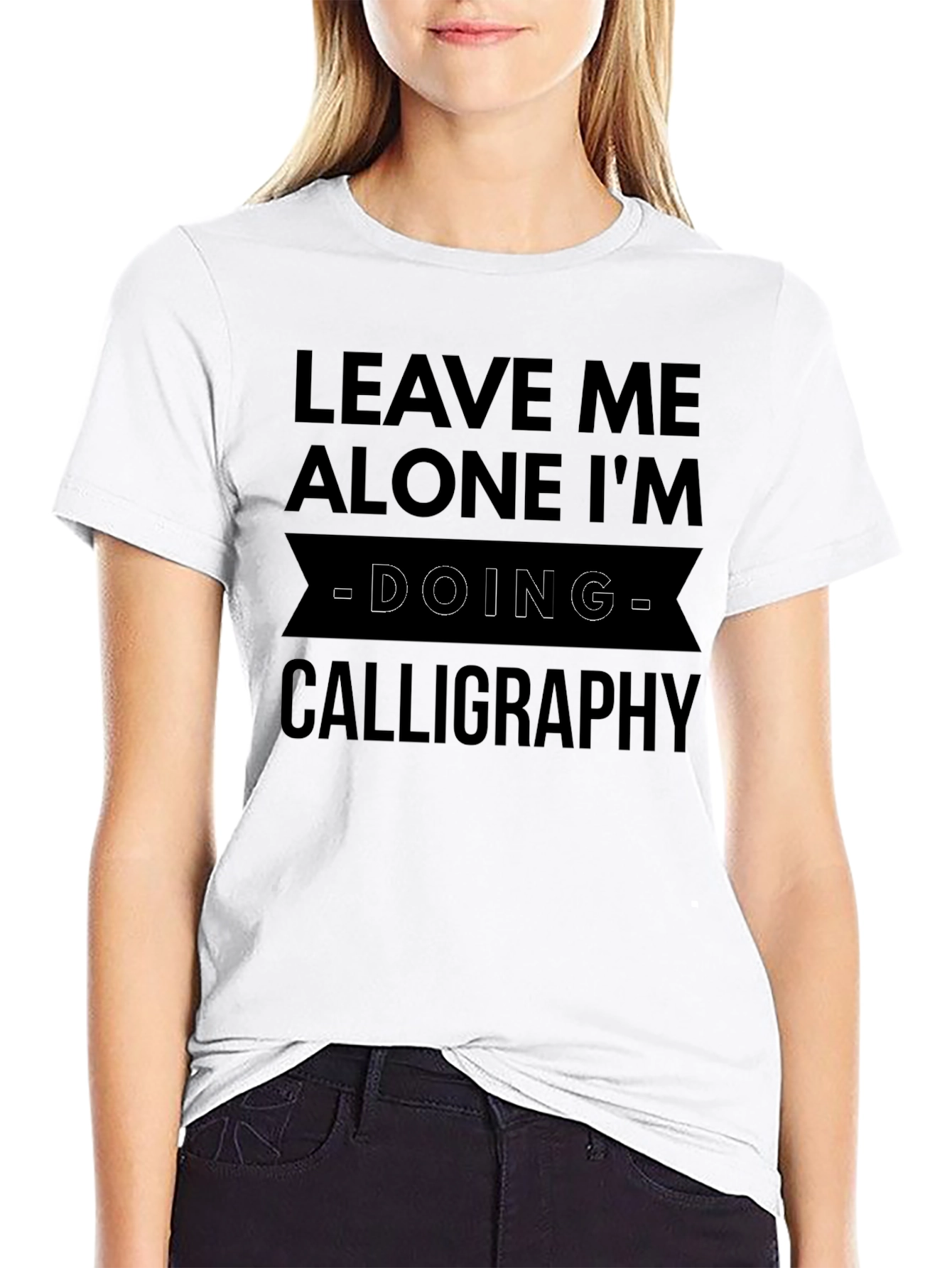 Calligraphy T-Shirt: Leave Me Alone