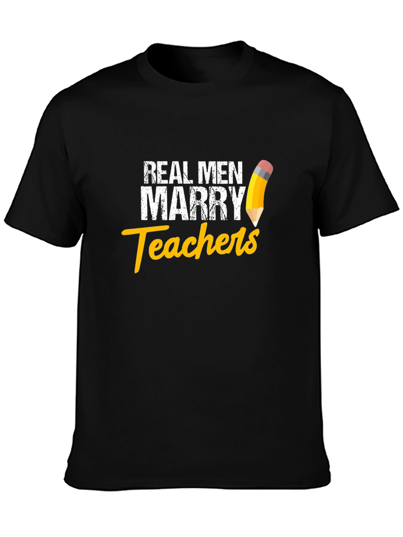 Real Men Marry Teachers Graphic T-Shirt