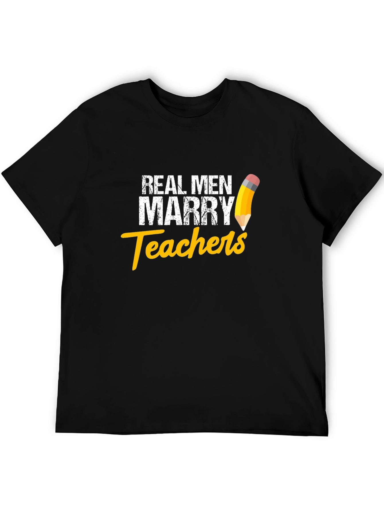 Real Men Marry Teachers Graphic T-Shirt