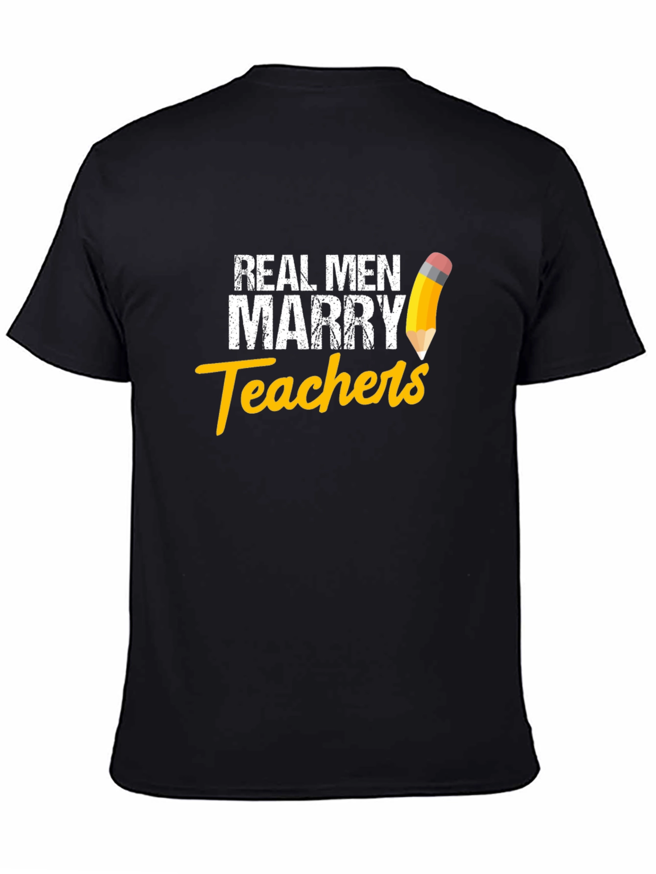 Real Men Marry Teachers Graphic T-Shirt