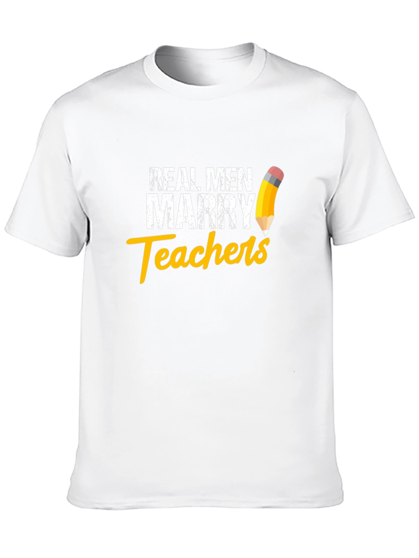 Real Men Marry Teachers Graphic T-Shirt