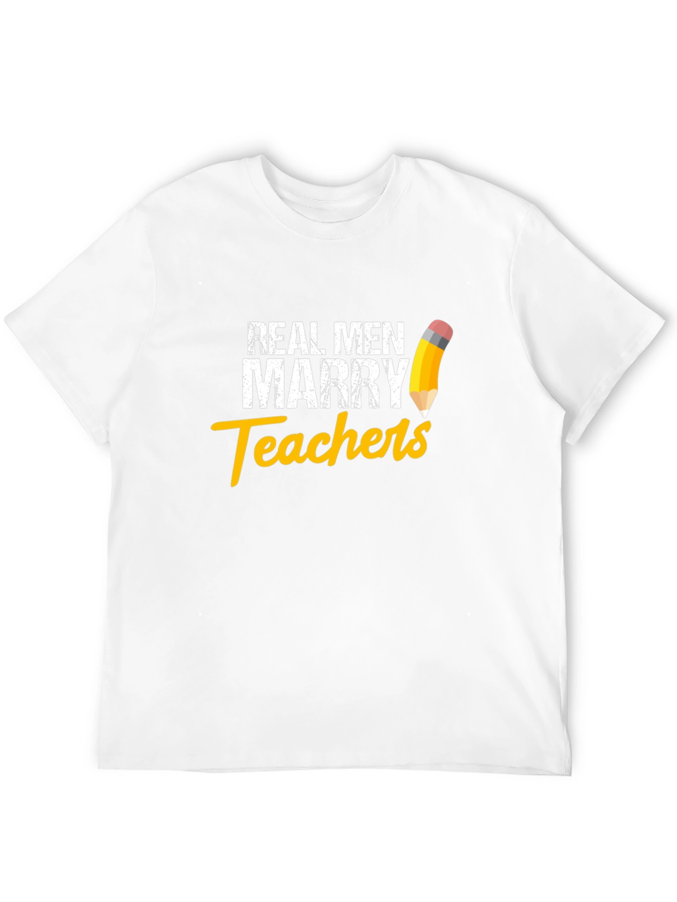 Real Men Marry Teachers Graphic T-Shirt